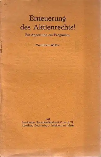 Welter, Erich: Erneuerung des Aktienrechts! Ein Appell und ein Programm. Mit einem Vorwort. 