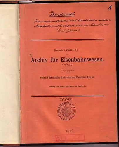 Bindewald: Binnenwasserstrassen und Eisenbahnen zwischen Manchester und Liverpool und der Manchester Seeschiffkanal. Sonderabdruck aus 'Archiv für Eisenbahnwesen' 1902 und 1903, herausgegeben im Königlich Preussischen Ministerium...