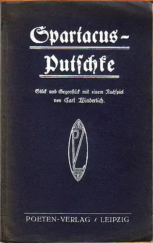 Winderlich, Carl: Spartacus - Putschke. Stück und Gegenstück mit einem Nachspiel. 