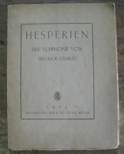 Däubler, Theodor (1876-1934): Hesperiden. Ein Symphonie von Theodor Däubler. 