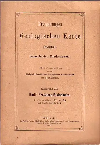 Preßberg-Rüdesheim. - Leppla, A: Erläuterungen zur Geologischen Karte von Preußen und benachbarten Bundesstaaten. Blatt Preßberg-Rüdesheim. Lieferung 111. Gradabteilung 67, No. 58. Geognostisch bearbeitet von A...