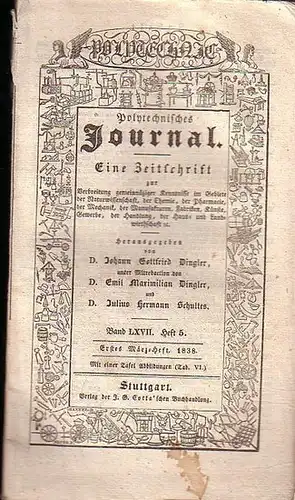 Polytechnisches Journal. Hrsg. v. Johann Gottfried  Dingler, Emil Maximilian Dingler und Julius Hermann Schultes: Polytechnisches Journal. Band LXVII. Heft 5.  Erstes  März=Heft...