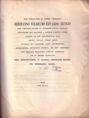 Academia Fridericiana Halensi cum Vitebergensi sociata (Ed.): Viro Perillustri ac summe venerando  HERMANNO WILHELMO EDVARDO HENKIO iuris utriusque doctori et professori publico ordinario augustissimo Regi Borussiae a consiliis iustitiae intimis collegii 