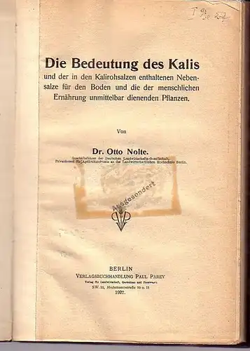 Nolte, Otto: Die Bedeutung des Kalis und der in den Kalirohsalzen enthaltenen Nebensalze für den Boden und die der menschlichen Ernährung unmittelbar dienenden Pflanzen. Mit Vorwort. 