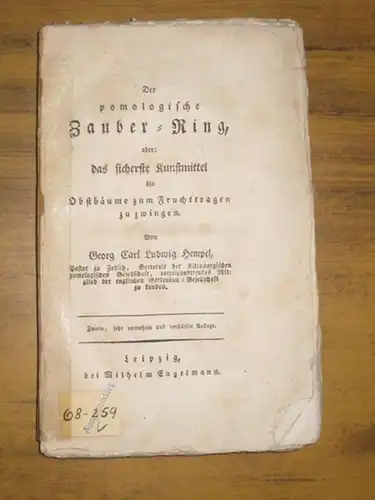 Hempel, Georg Carl Ludwig: Der pomologische Zauber-Ring, oder: das sicherste Kunstmittel die Obstbäume zum Fruchttragen zu zwingen. 