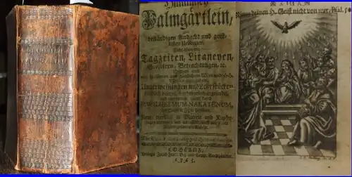 Nakatenus, Wilhelm, SJ: Himmlisch Palmgärtlein. Zur beständigen Andacht und geistlichen Uebungen,. Nicht allein mit Tagzeiten, Litaneyen, Gevettern, Betrachtungen sondern auch mit heilsamen aus göttlichem Wort...