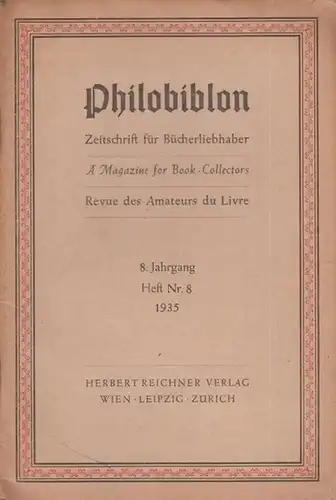 Philobiblon: Philobiblon.  Zeitschrift für Bücherfreunde. Jahrgang 8, Heft 8, 1935. Im Inhalt u.a. Beiträge von Georg Kinsky: Berühmte Opern, ihre Handschriften und Erstdrucke / Mit Beilagen und Inseraten. 