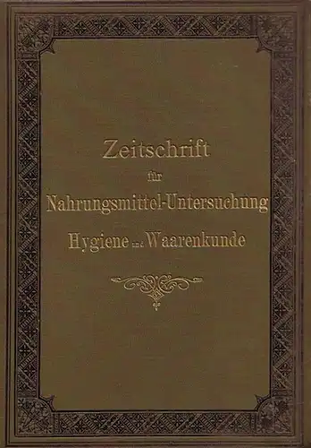 Nahrungsmittel-Untersuchung, Hygiene , Zeitschrift für.- / Hans Heger (Hrsg.): Zeitschrift für Nahrungsmittel-Untersuchung, Hygiene und Waarenkunde [Warenkunde]. Zehnter [10.] Jahrgang 1896 mit den Heften Nr. 1...