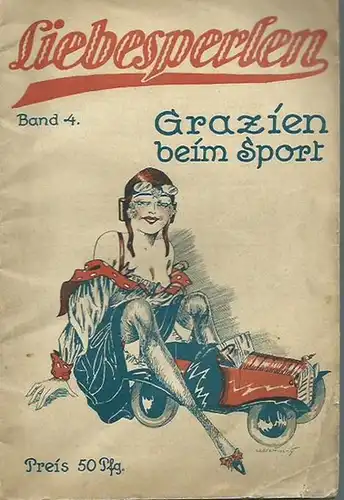 May, Fritz (Herausgeber): Grazien beim Sport von Start und Spurt im Sport und in der Liebe! Liebesperlen, Band 4. Mit Texten von Fritzchen, Hanns Willy Hocke, Gotthard Brodt und Rudi Rudolphi. 