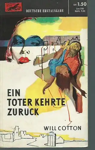 Cotton, Will: Ein Toter kehrte zurück. Kriminalroman. Aus dem Amerikanischen von Helmut und Ruth Lundberg. (= Panther Reihe, Band 145). 