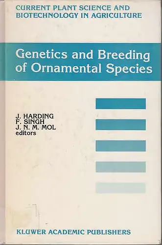 Harding, J. / Singh, F. / MOL, J.N.M. (Ed.): Genetics and Breeding of Ornamental Species. (=Current Plant Science and Biotechnology in Agriculture; Volume 11). 