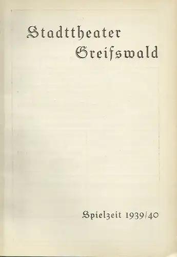 Greifswald. - Stadttheater Greifswald. - Claus-Dietrich Koch (Intendant): Konvolut von 2 Programmheften des Stadttheaters Greifswald aus der Spielzeit 1939/40 mit der Besetzungsliste zu 'Brommy' von...