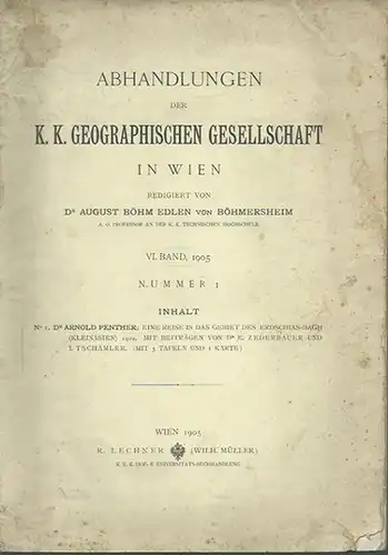 Penther, Arnold: Eine Reise in das Gebiet des Erdschias-Dagh (Kleinasien) 1902 mit Beiträgen von E. Zederbauer und I. Tschamler. Abhandlungen der K.K. geographischen Gesellschaft in Wien, Band VI, No 1, 1905. 