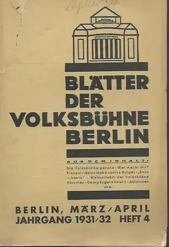 Volksbühne Berlin. - Nestriepke, S. (Schriftleitung): Blätter der Volksbühne Berlin. Jahrgang 1931/32 März/April, Heft 4. Aus dem Inhalt: Die Volksbühne gesund; Wer macht mit?; Nestriepke...