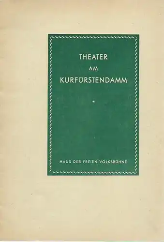 Theater am Kurfürstendamm, Berlin. Haus der Freien Volksbühne. - Direktion: Siegfried Nestriepke und Oscar Fritz Schuh. - Schnitzler, Arthur: Programmheft zu: Liebelei. Schauspiel. Inszenierung: Rudolf...