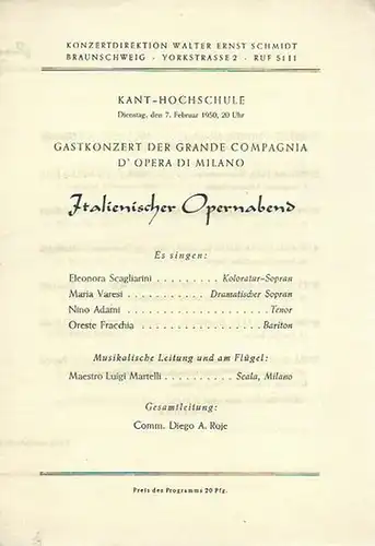 Kant-Hochschule, Braunschweig. - Grande Compagnia d´Opera di Milano. - Luigi Martelli: Programmheft zu 'Italienischer Opernabend' am 7. Februar 1950 in der Kant-Hochschule, Braunschweig. Musikalische Leitung...