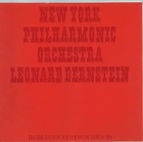 Philharmonie, Berlin. - New York Philharmonic Orchestra: Programmheft zu dem Konzert des New York Philharmonic Orchestra unter der Leitung von Leonard Bernstein in der Philharmonie, Berlin am 24. September 1968 zu den Berliner Festwochen 1968. Auf dem Pro