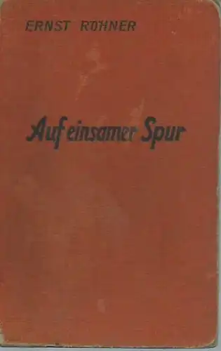 Röhner, Ernst: Auf einsamer Spur. Wild-West-Roman. 