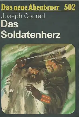 Conrad, Joseph: Das Soldatenherz. Deutsch von Günter Löffler. (= Das Neue Abenteuer 502). 