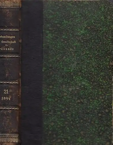 Verhandlungen der Gesellschaft für Erdkunde zu Berlin. - Georg Kollm (Hrsg.): Verhandlungen der Gesellschaft für Erdkunde zu Berlin. Herausgegeben im Auftrage des Vorstandes.  Band XXI - Januar bis December 1894. Mit dreizehn Tafeln. 