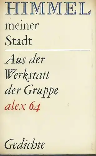 Alex 64. - Kruse, Werner / Richard Christ / Günther Deicke (Herausgeber) // Autoren: Paul Wiens, Joachim Priewe, Hans Laessig, Christa Alten, Hilde Arnold, Werner...