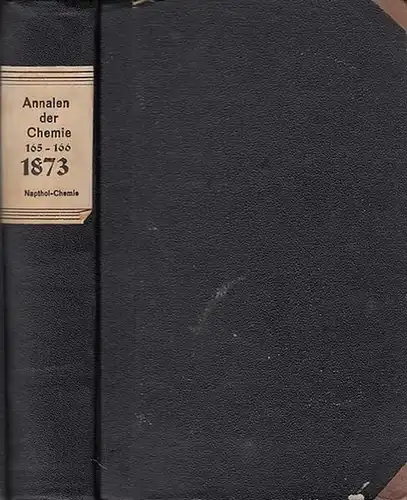 Annalen der Chemie - Friedrich Wöhler, Justus Liebig, Hermann Kopp, [ später E. Erlenmeyer, R. Fittig, A. v. Baeyer, O. Wallach, J. Volhard ] (Hrsg.):...