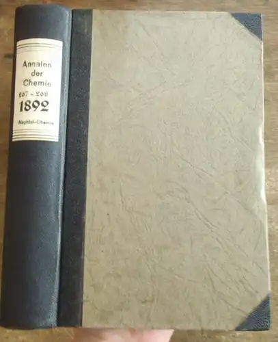 Annalen der Chemie - Hermann Kopp,  A. W. Hofmann, A. Kekule, E. Erlenmeyer, Jacob Volhard  (Hrsg.): Justus Liebig's  Annalen der Chemie 1892.  Band 267 -268.  Zwei Teile mit jeweils 3 Heften in einem Band. 