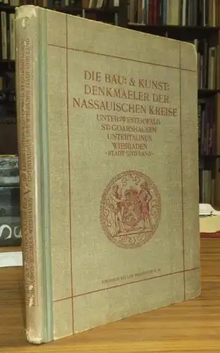 Westerwald. - Taunus - Wiesbaden. - Ferdinand Luthmer: Die Bau- und Kunstdenkmäler der Kreise Unter-Westerwald, St. Goarshausen, Untertaunus und Wiesbaden Stadt und Land (= Bau- und Kunstdenkmäler des Regierungsbezirkes Wiesbaden V. Band). 