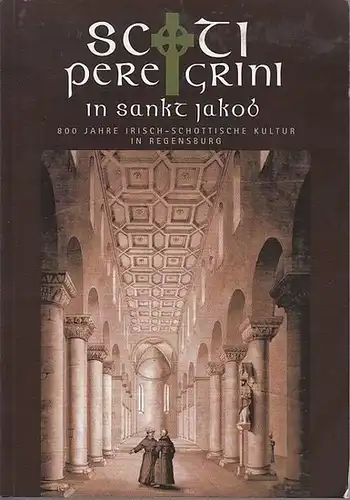 Regensburg. - Mai, Paul (Hrsg.): Scoti Peregrini in St. Jakob. 800 Jahre irisch - schottische Kultur in Regensburg. (Bischöfliches Zentralarchiv und Bischöfliche Zentralbibliothek Regensburg, Kataloge und Schriften, herausgegebn von Paul Mai, Band 21). 