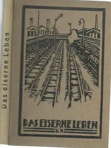 Swoboda, Franz (Herausgeber): Das eiserne Leben. Eine Sammlung von Eisenbahngedichten aus den Werken deutscher Dichter. Mit Vorwort von Karl E. Baumgärtel. Autoren: Hans Andorff /...