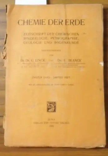 Chemie der Erde. - Linck, G. / Blanck, E. (Hrsg.). - Alfred Meyer / S. Passarge und A. Rieser / W. Meigen: Chemie der Erde. Zweiter ( 2. ) Band, drittes  ( 3. ) Heft. Zeitschrift der chemischen Mineralogie, Petrographie, Geologie und Bodenkunde. Inhalt: A