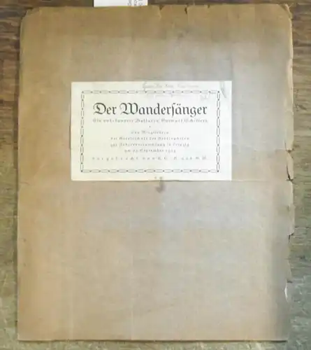 Schiller, Friedrich. - G. W. (Witkowski): Der Wanderfänger. Ein unbekannter Balladenentwurf Schillers. Den Mitgliedern der Gesllschaft der Bibliophilen zur Jahresversammlung in Leipzig am 23. September 1923 dargebracht von E. S. - B. und G. W. 