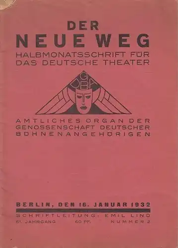 Neue Weg, Der. - Emil Lind (Schriftleitung). - Bernhard Göring / Minnie Barnay. - Karl Blanckmeister / Gustav Burehard / Dr. Lindenau und andere: Der...