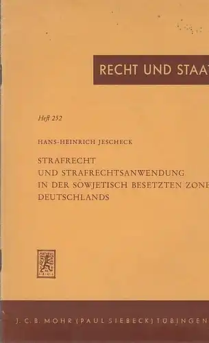 Jescheck, Hans-Heinrich: Strafrecht und Strafrechtsanwendung in der sowjetisch besetzten Zone Deutschlands. (= Recht und Staat in Geschichte und Gegenwart. Eine Sammlung von Vorträgen und Schriften...