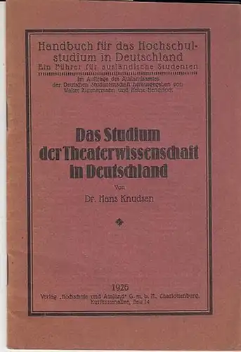 Knudsen, Hans Dr: Das Studium der Theaterwissenschaft in Deutschland. Handbuch für das Hochschulstudium in Deutschland. Ein Führer für ausländische Studenten. 