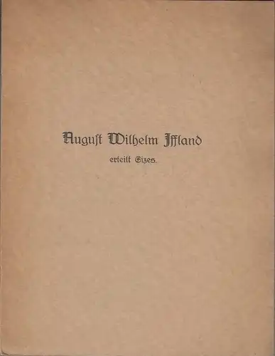 Iffland, August Wilhelm. - Unruh, Walter. - Hans Knudsen und Bruno Th. Satori - Neumann: August Wilhelm Iffland erteilt Eizes. Faksimile eines handschriftlichen Briefes. 