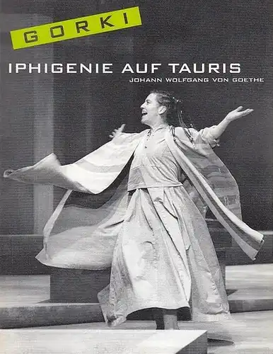 Maxim Gorki Theater Berlin.   Johann Wolfgang von Goethe: Iphigenie auf Tauris. 50. Spielzeit 2002 / 2003.  Intendant  Volker Hesse.  Regie...