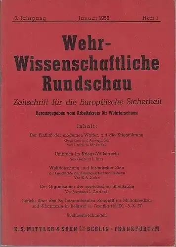 Wehrwissenschaftliche Rundschau: Wehrwissenschaftliche Rundschau. Januar 1958, 8. Jahrgang, Heft 1. Zeitschrift für die europäische Sicherheit. Herausgegeben vom Arbeitskreis für Wehrforschung. 