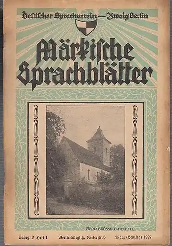 Märkische Sprachblätter. - Müllerburg, Max (Herausgeber): Märkische Sprachblätter. Jahrgang 3, Heft 1, März 1927. Nachrichten der Zweigvereine der Mark Brandenburg. Im Inhalt u.a.: Wilhelm Kotzde...