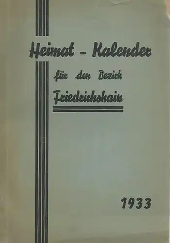 Berlin - Friedrichshain: Heimat-Kalender für den Bezirk Friedrichshain 1933. Aus dem Inhalt: Kalendarium / Julius Zerfatz: Arbeitslos / P. Mielitz (Bürgermeister): Zwölf Jahre Verwaltungsarbeit im...