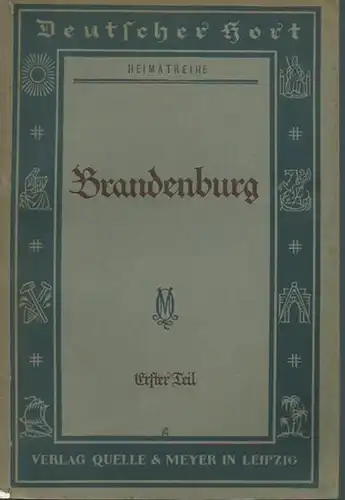 Zornemann, E. (Bearbeiter): Brandenburg. Erster und zweiter Teil in 2 Heften. (= Deutscher Hort, Kulturkundliches Lesebuch für deutsche Schulen in Einzelheften, Heimatreihe, 5. und 6. Schuljahr). 