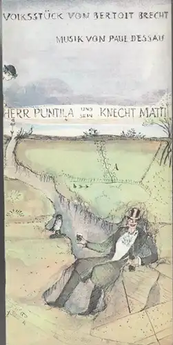 Berliner Ensemble.  Leitung Berghaus, Ruth. Brecht, Bertolt. Volksstück. Musik, Dessau, Paul: Herr Puntila und sein Knecht Matti.   Regie Kupke, Peter...