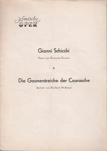 Komische Oper Berlin. - Giacomo Puccini. - Leo Spies: Gianni Schicchi. Oper in einem Akt. Insz.: Oscar Fritz Schuh, musikalische Leitung: Leo Spies. Mit: Wilhelm Walther Dicks, Anny Schlemm, Camilla Callab, Hans Busch, Kurt Vogel u.a. // Die Gaunerstreich