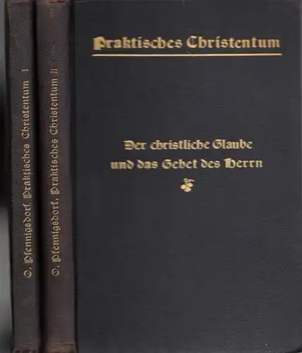 Pfennigsdorf, Oskar: Die heiligen zehn Gebote - Erstes Hauptstück UND Der christliche Glaube und das Gebet des Herrn (= Praktisches Christentum im Rahmen des kleinen...