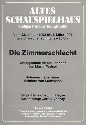 Altes Schauspielhaus Stuttgart. Kleine Königstrasse. - Walser, Martin: Die Zimmerschlacht. Spielzeit 1993 / 1994. Ein Übungsstück für ein Ehepaar. Regie: Heyse, Hans - Joachim. Ausstattung:...