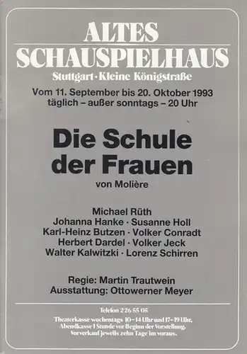 Altes Schauspielhaus Stuttgart. Kleine Königstrasse. - Moliere [d.i. Jean-Baptiste Poquelin (1622-1673)]: Die Schule der Frauen. Spielzeit 1993 / 1994.  Regie: Trautwein, Martin. Ausstattung: Meyer...