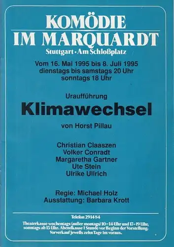 Komödie im Marquardt. Stuttgart Am Schloßplatz. - Pillau, Horst: Klimawechsel. Uraufführung. Spielzeit 1995. Regie: Holz, Michael. Bühne: Ausstattung: Krott, Barbara. Darsteller: Claaszen, Christian / Ullrich,Ulrike...