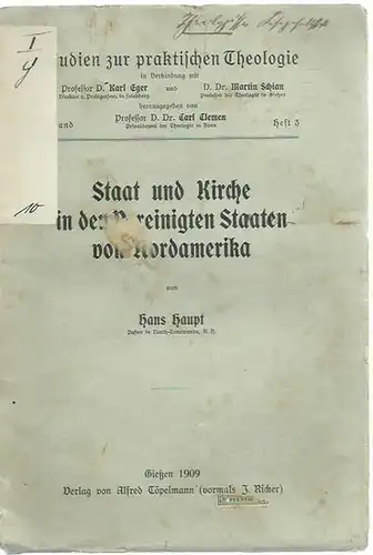 Haupt, Hans: Staat und Kirche in den Vereinigten Staaten von Nordamerika. (= Studien zur praktischen Theologie, Band 3, Heft 3, 1909). 