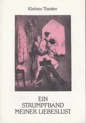 Berlin, Kleines Theater, Südwestkorso. - Goethe, Johann Wolfgang von. - Badan, Pierre: Ein Strumpfband meiner Liebeslust. Spielzeit 1982 / 1983. Inszenierung: Badan, Pierre. Musikalische Leitung:...