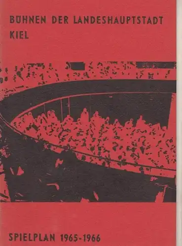 Kiel, Bühnen der Landeshauptstadt: Spielplan,  1965 / 1966. Mit Stücken von Mozart, Donizetti, Karl Maria von Weber, Richard Wagner u.a. Mit: Friedhelm Strenger, Lutz Liebelt, Erich Kandrak, Rudolf Kück, Rudolf Rischer, Helga Rink, Klara Barlow u.v.a. 